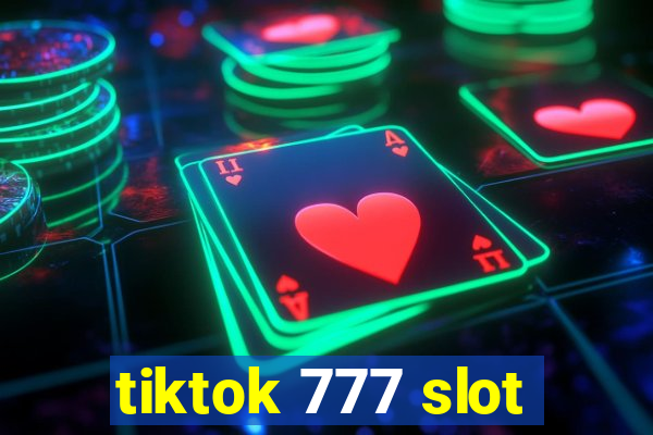 tiktok 777 slot