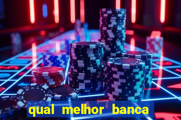 qual melhor banca para jogar fortune tiger