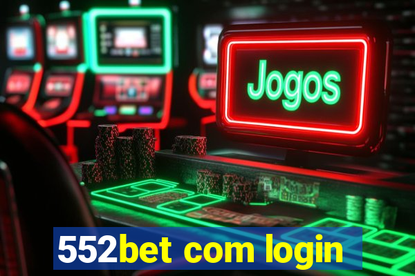 552bet com login