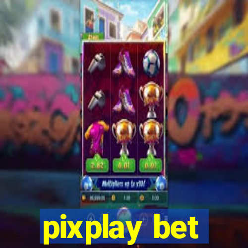 pixplay bet