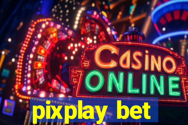 pixplay bet