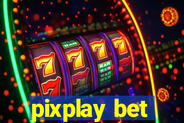 pixplay bet