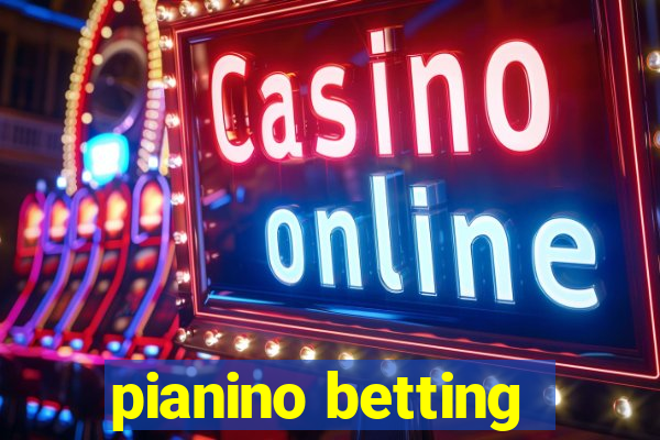 pianino betting