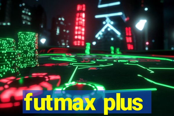 futmax plus