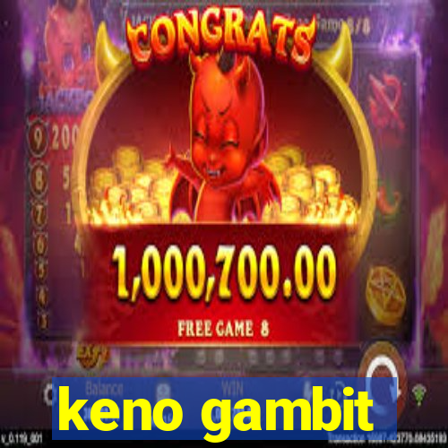 keno gambit