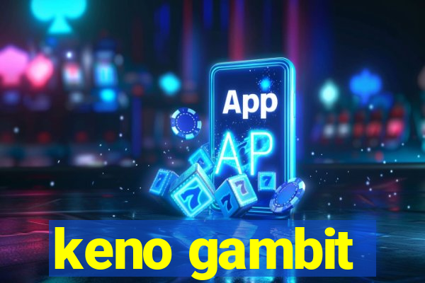 keno gambit