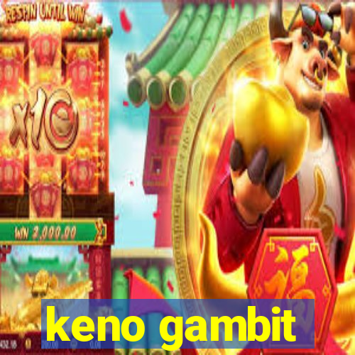 keno gambit