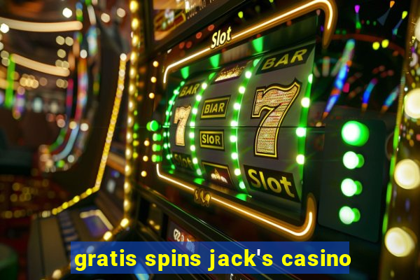 gratis spins jack's casino