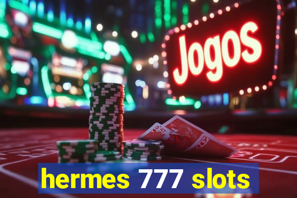 hermes 777 slots