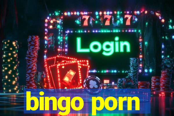 bingo porn