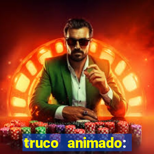 truco animado: truco online