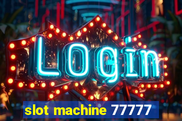 slot machine 77777