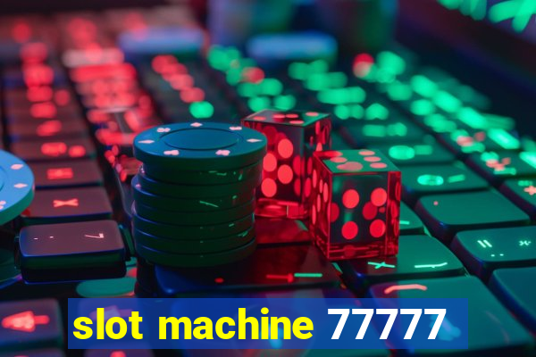 slot machine 77777