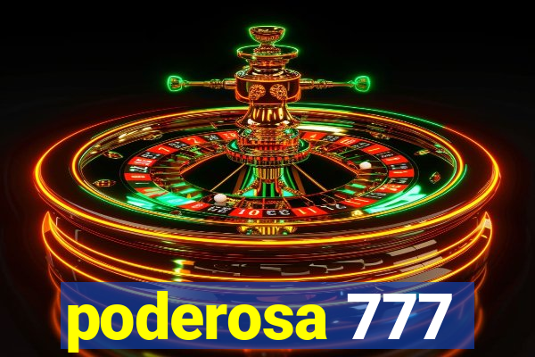 poderosa 777