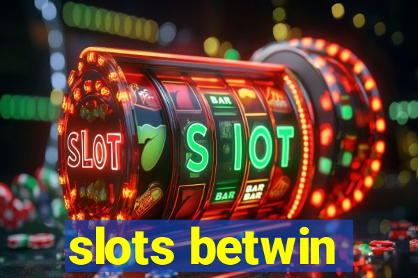 slots betwin