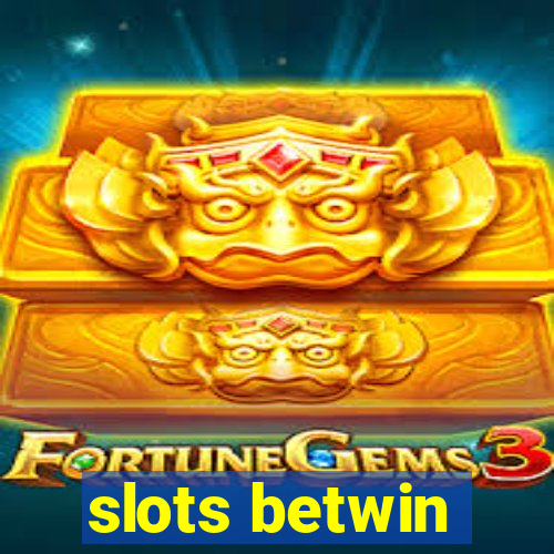 slots betwin