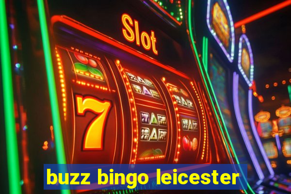 buzz bingo leicester