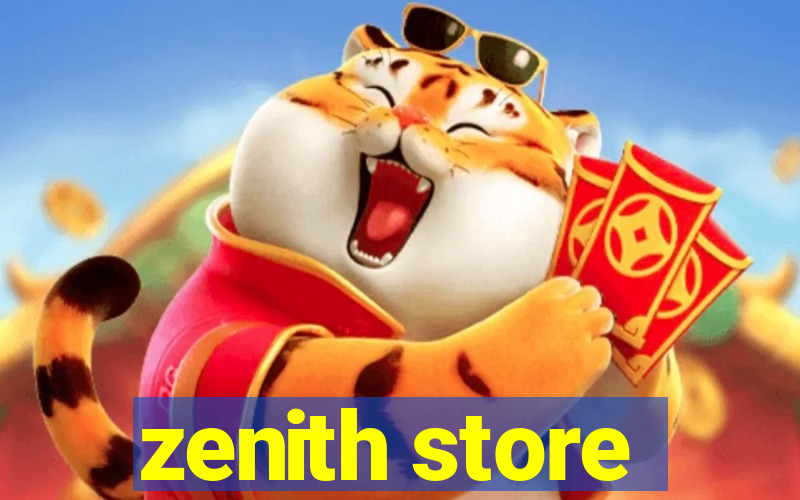 zenith store