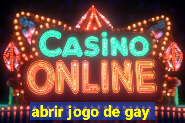 abrir jogo de gay