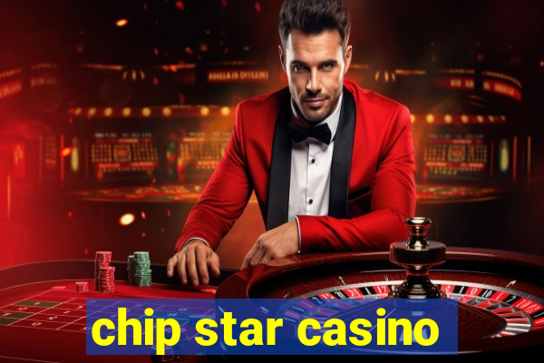 chip star casino