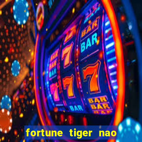 fortune tiger nao esta pagando