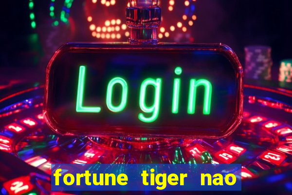 fortune tiger nao esta pagando