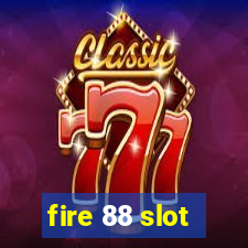 fire 88 slot