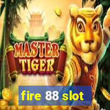 fire 88 slot