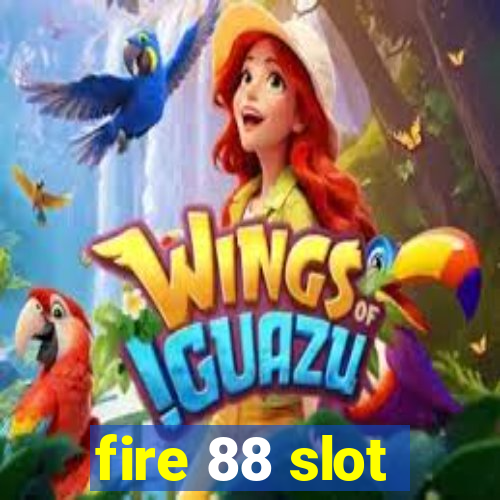 fire 88 slot