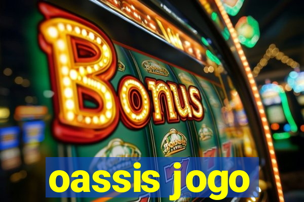 oassis jogo