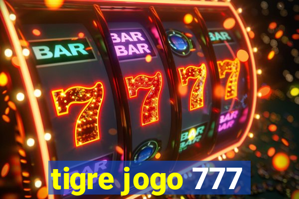 tigre jogo 777