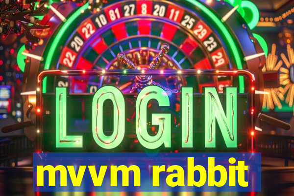 mvvm rabbit