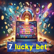 7 lucky bet