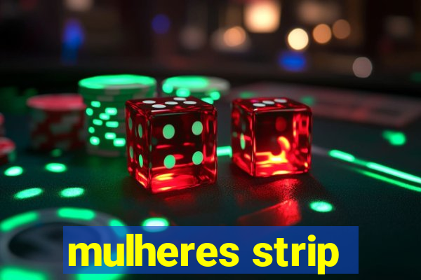 mulheres strip