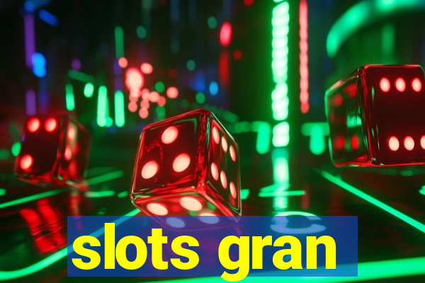 slots gran