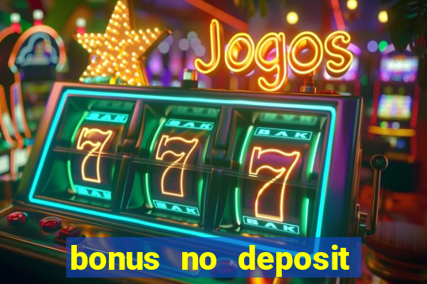 bonus no deposit casino 2024