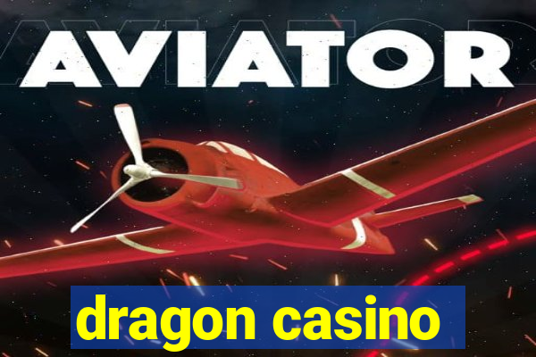 dragon casino