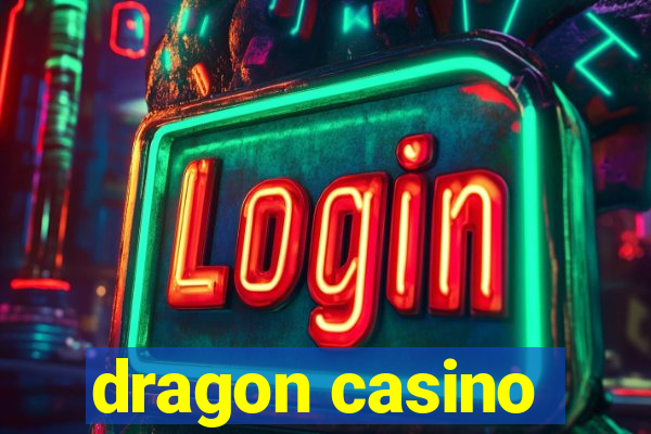 dragon casino