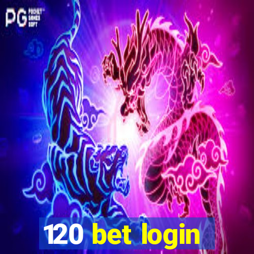 120 bet login