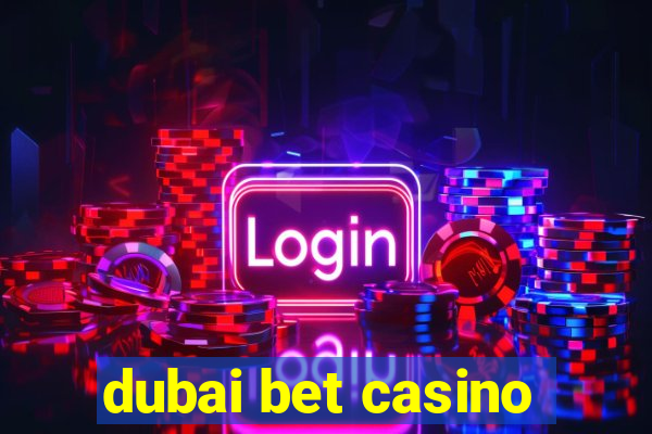 dubai bet casino