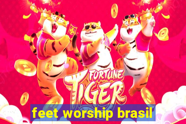 feet worship brasil