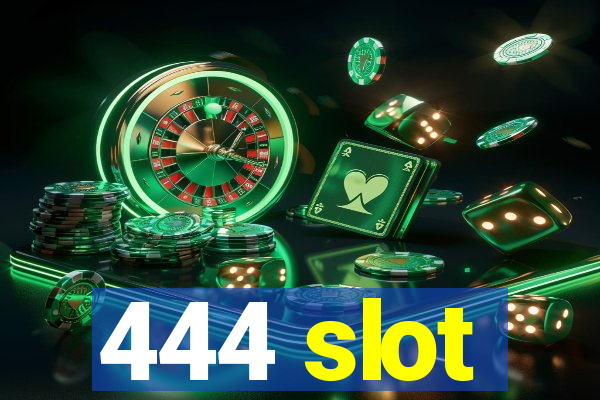 444 slot