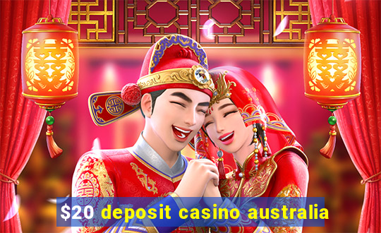 $20 deposit casino australia