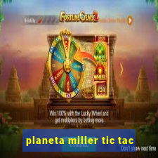 planeta miller tic tac