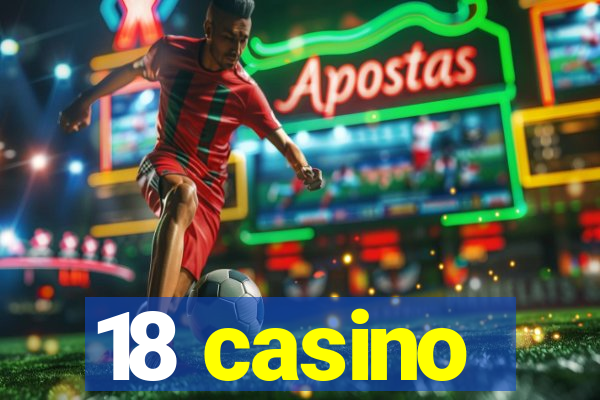 18 casino