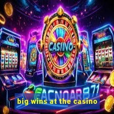 big wins at the casino