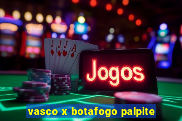 vasco x botafogo palpite