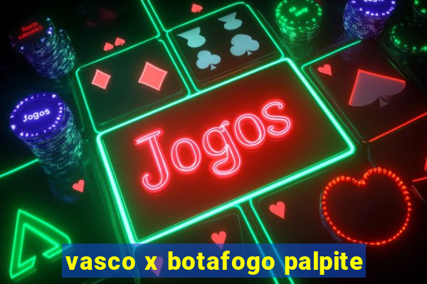 vasco x botafogo palpite