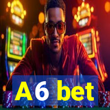 A6 bet