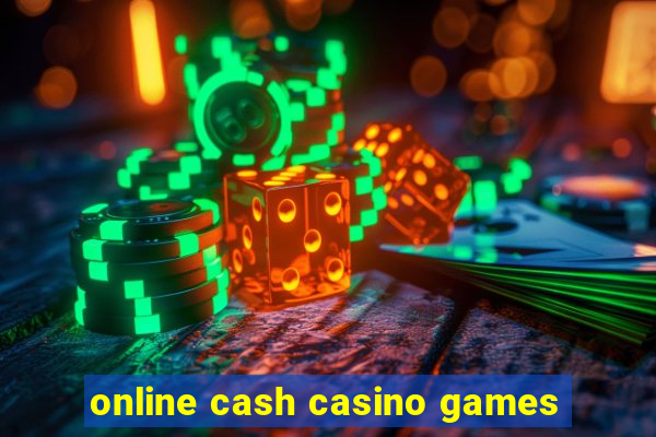 online cash casino games